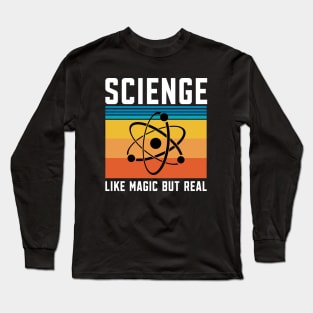 Science Like Magic But Real Long Sleeve T-Shirt